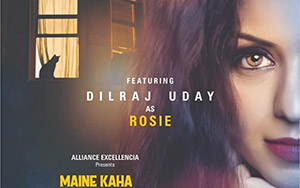 First Look of Hindi film, Maine Kaha Rosie Toh Zinda Hai ft. Dilraj Uday as Rosie